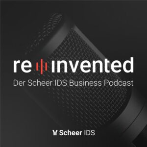Scheer IDS Podcast ReInvented: der Business Podcast für C-Level und Entscheider